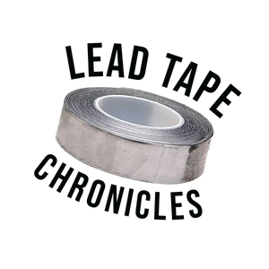 Lead Tape Chronicles